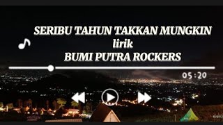 Bumi Putra Rockers  Seribu Tahun Takkan Mungkin  Lirik Lagu  Musik Malaysia Lirik