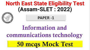 Assam SLET | 50+ Questions Mock Test |Information and communications technology | NESET 2022 Paper 1