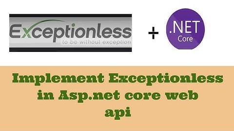 Exceptionless in Asp.Net Core | Implement Exceptionless in WebAPI