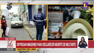  Entregan imágenes para esclarecer muerte de militante de Perú libre