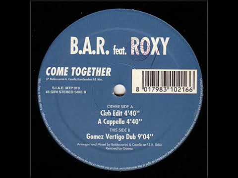 B.A.R. feat Roxy - come together (club edit) OFFICIAL 1995