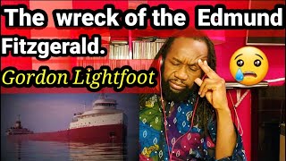 First time hearing THE WRECK OF THE EDMUND FITZGERALD  GORDON LIGHTFOOT