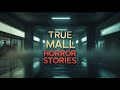 3 Disturbing True Mall Horror Stories: Holiday Season | Scary Tales | Horror Stories English