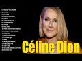 Celine Dion Hits Songs 2024 - Greatest playlist Songs Celine Dion - Best Songs of celine dion