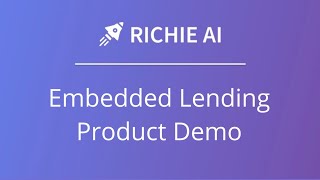 Richie Ai | Embedded Lending Product Demo