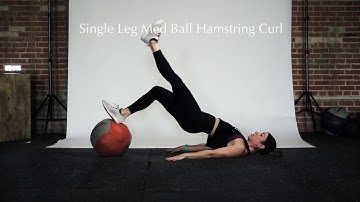 Single Leg Med Ball Hamstring Curl
