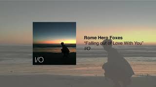 Video thumbnail of "Rome Hero Foxes - Falling out of Love With You"