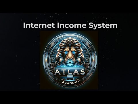 Internet Income System & Atlas Academy In 15 Minutes