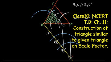 Class10: Constructions: Construction of Triangle Similar to a given triangle based on Scale factor.