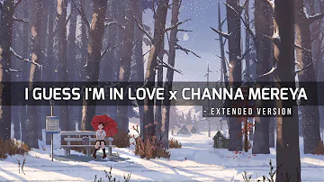 I Guess I'm In Love x Channa Mereya (Extended) - Swaph'nil Mashup (Lyrics) #clintonkane #arijitsingh