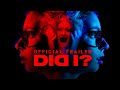 DID I? | Official Trailer | Gravitas Ventures