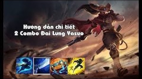 Hướng dẫn Combo yasuo e q đai lưng