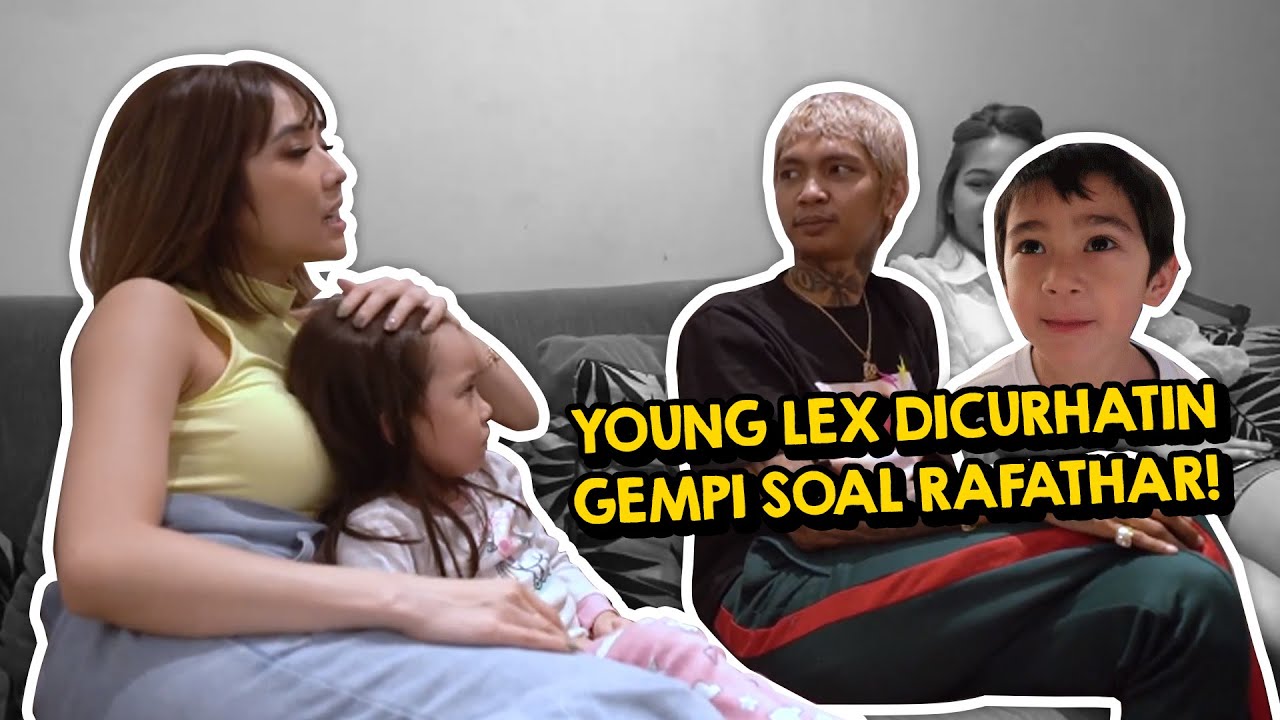 YOUNG LEX DICURHATIN GEMPI SOAL RAFATHAR!