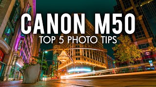 5 Tips Canon M50 Photo Tips for Better Images