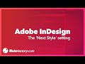 Using the Next Style setting in Adobe InDesign