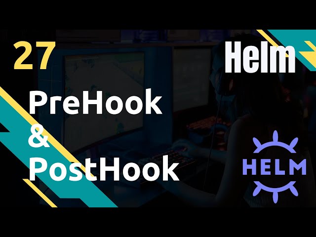 HELM - 27. Annotations Pre et Post Hooks
