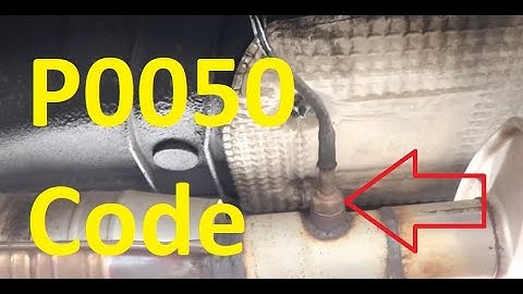 Causes and Fixes P0050 Code: Heated Oxygen Sensor (HO2S) Heater Circuit Bank 2 Sensor 1