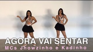 Agora Vai Sentar - MCs Jhowzinho & Kadinho - Coreografia by: MoveYourself