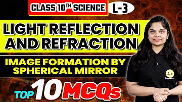 Class 10 Science | Light Reflection and Refraction | Image Formation by Spherical Mirror |Top 10 MCQ