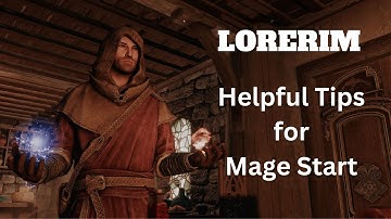 Lorerim (Skyrim) - Helpful Tips for Mage Start