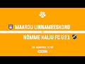 Maardu Linnameeskond - Nõmme Kalju FC U21 | Esiliiga 2026