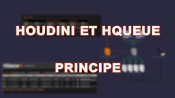 Houdini et Hqueue part01 : principes