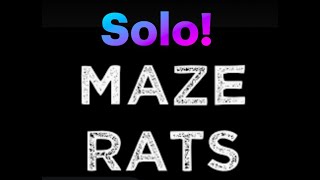 Maze Rats solo!