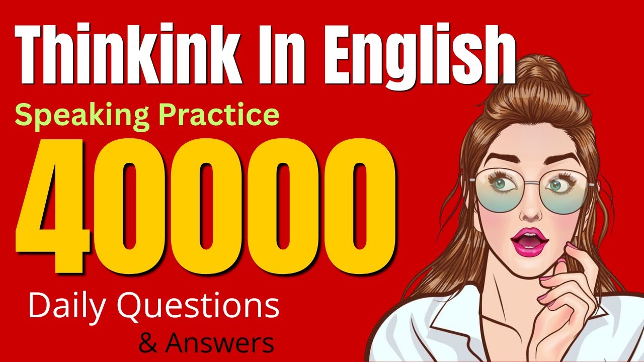 Everyday English Conversation questions and answers for beginners “40000” sentences