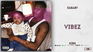 DaBaby - Vibez (KIRK)