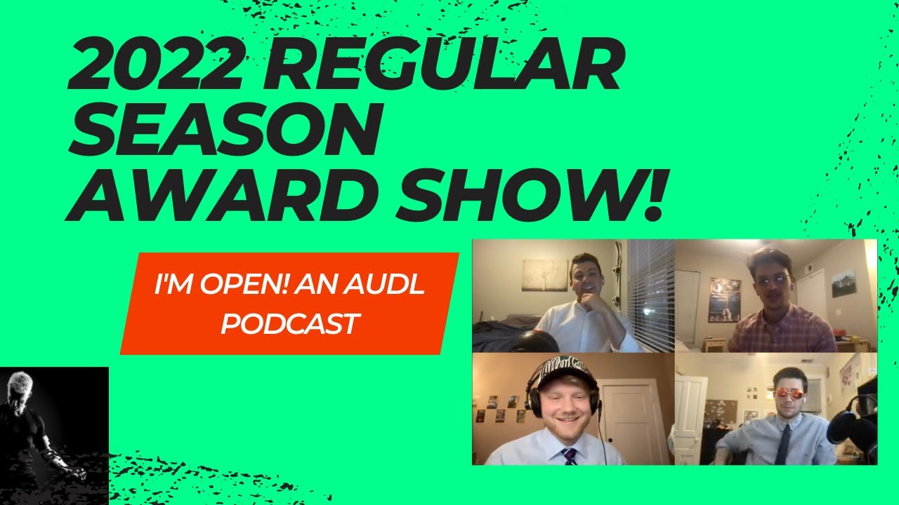 2022 Regular Season Awards! - I'M OPEN! an AUDL Podcast