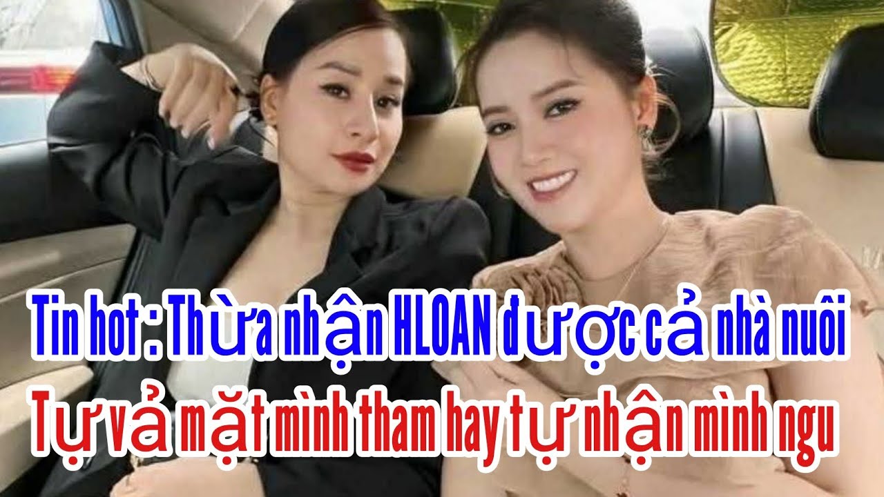 Tin hot : Thừa nhận H.LOAN được cả nhà nuôi rồi sao ?