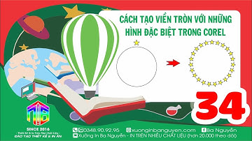 HỌC COREL ONLINE 34 - CÁCH tạo viền tròn với những hình đặc biệt TRONG COREL - XƯỞNG IN BA NGUYỄN