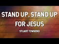 Stand up Stand up For Jesus - Stuart Townend