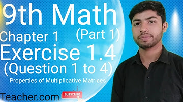 9th Math Exercise 1.4 Question 1 to 4 | Properties of Multiplicative Matrices | AbidAli