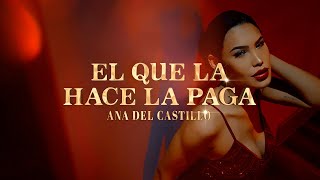 Video thumbnail of "Ana Del Castillo - EL QUE LA HACE LA PAGA ( Video Oficial )"