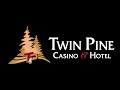 Twin Pine Casino & Hotel - Home of the Big Jackpots - YouTube