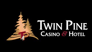 Twin Pine Casino & Hotel Reopening
