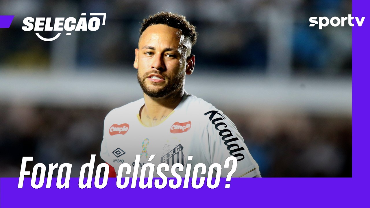 NEYMAR É DÚVIDA PARA O CLÁSSICO CONTRA O PALMEIRAS PELO BRASILEIRÃO | SELEÇÃO SPORTV | sportv