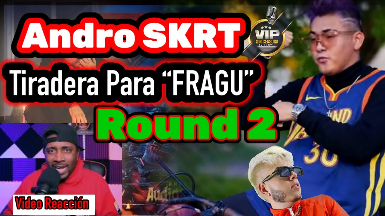 ANDROS SKRT TIRADERA PARA “FRAGU” ROUND 2 (VIDEO REACCIÓN)