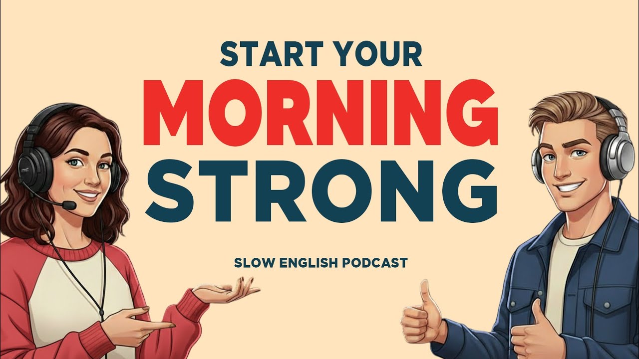 Easy English Podcast for Daily Life Conversation | Start Your Morning Strong | Daily Motivation Talk