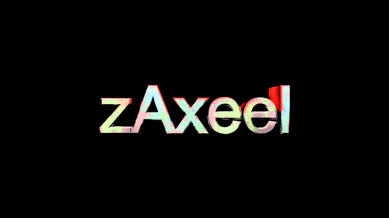 My First Intro .. zAxeel zAxeelHD