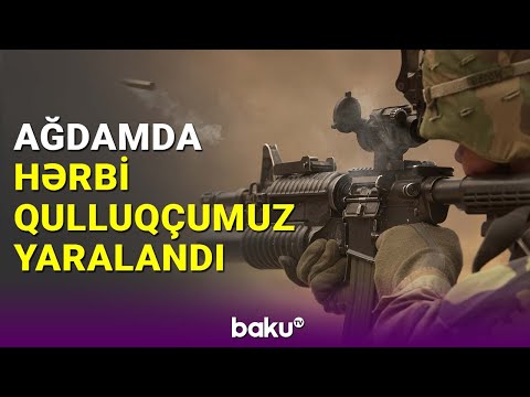 Ağdamda atəşkəs pozuldu, hərbi qulluqçumuz yaralandı