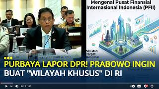 Purbaya Reports to House of Representatives! Prabowo Wants to Create a Special Region in Indonesi...