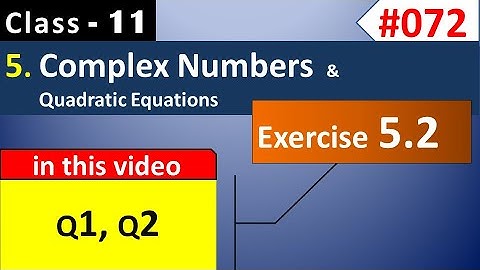 Complex Numbers | Exercise 5.2 Q 1, Q 2 | Chapter 5 Class 11th | Class 11 Maths NCERT Solutions