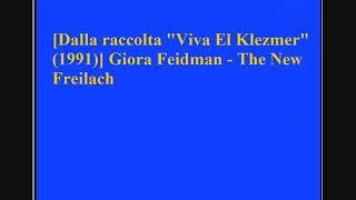 Giora Feidman - The New Freilach