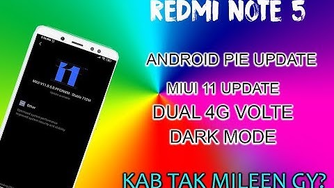 Redmi Note 5 MIUI 11 India Stable Update l Released Date l Android Pie, Dual 4G VoLTE, Dark Mode