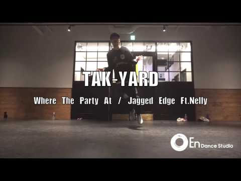 TAK-YARD " Where The Party At / Jagged Edge Ft.Nelly "@En Dance Studio SHIBUYA