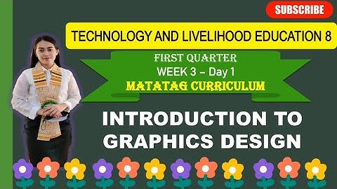TLE 8: Q1_Week 3- Day 1: INTRODUCTION TO GRAPHICS DESIGN ||MATATAG CURRICULUM