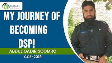 Success Story | DSP | Abdul Qadir Soomro | CCE 2019 | Khudi Talks