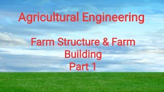 Farm Structure & Farm Building Part 1